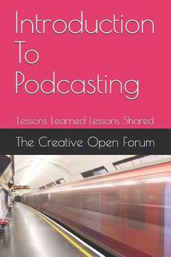 portada Introduction to Podcasting: Lessons Learned Lessons Shared (en Inglés)