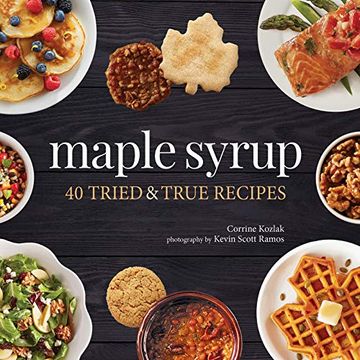 portada Maple Syrup: 40 Tried and True Recipes (Nature's Favorite Foods Cookbooks) (en Inglés)