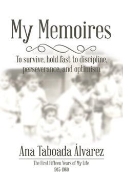 portada My Memoires: The First Fifteen Years of My Life 1945-1960 (in English)