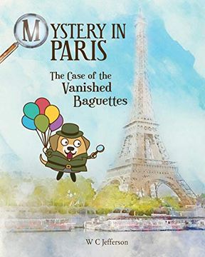 portada Mystery in Paris - the Case of the Vanished Baguettes (The Adventures of Detective Dylan) 