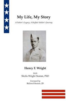 portada My Life, My Story: A Father's Legacy, A Buffalo Soldier's Journey (en Inglés)