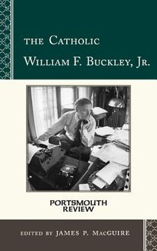 portada The Catholic William F. Buckley, Jr.: Portsmouth Review (en Inglés)