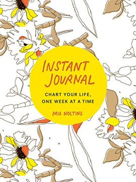 portada Instant Journal: Chart Your Life, one Week at a Time 