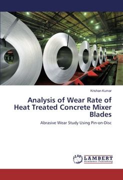 portada Analysis of Wear Rate of Heat Treated Concrete Mixer Blades: Abrasive Wear Study Using Pin-on-Disc