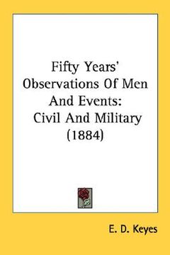 portada fifty years' observations of men and events: civil and military (1884) (en Inglés)
