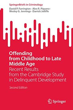 portada Offending From Childhood to Late Middle Age: Recent Results From the Cambridge Study in Delinquent Development (Springerbriefs in Criminology) (en Inglés)