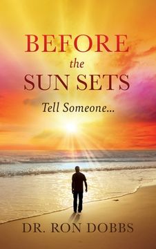 portada Before the Sun Sets: Tell Someone... (en Inglés)