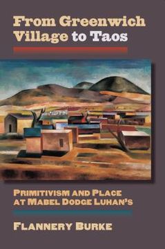 portada From Greenwich Village to Taos: Primitivism and Place at Mabel Dodge Luhan's (en Inglés)