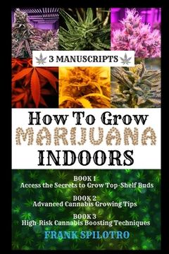 portada How to Grow Marijuana Indoors: 3 Manuscripts (in English)