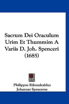 portada Sacrum Dei Oraculum Urim Et Thummim A Variis D. Joh. Spenceri (1685) (en Latin)