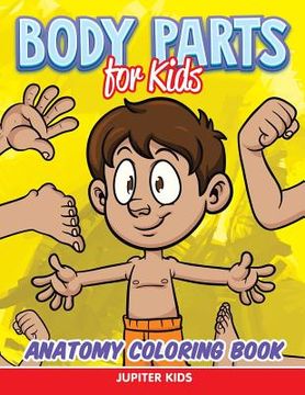 portada Body Parts for Kids: Anatomy Coloring Book (en Inglés)