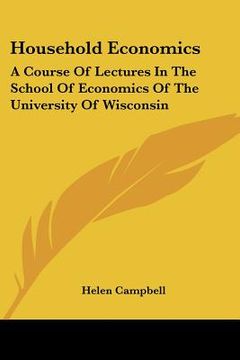 portada household economics: a course of lectures in the school of economics of the university of wisconsin (in English)