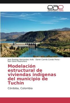 portada Modelación estructural de viviendas indígenas del municipio de Tuchín: Córdoba, Colombia (Spanish Edition)