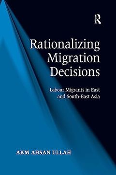 portada Rationalizing Migration Decisions: Labour Migrants in East and South-East Asia