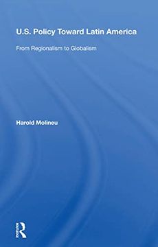 portada U. S. Policy Toward Latin America: From Regionalism to Globalism (en Inglés)