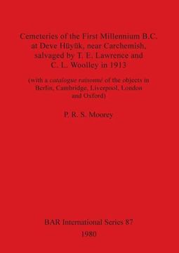 portada Cemeteries of the First Millennium B. Ce At Deve Huyuk: (With a Catalogue Raisonné of the Objects in Berlin, Cambridge, Liverpool, London and Oxford). Archaeological Reports International Series) 