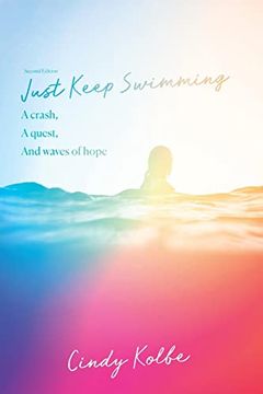 portada Just Keep Swimming: A Crash, a Quest, and Waves of Hope (en Inglés)