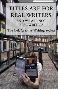 portada Titles Are For Real Writers: And We Are Not Real Writers (en Inglés)