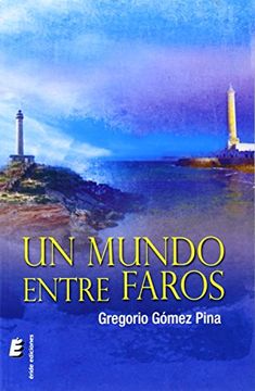 portada Un Mundo Entre Faros (in Spanish)