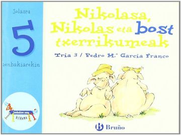 portada Nikolasa, Nikolas eta bost txerrikumeak: Jolastu 5 zenbakiarekin (Euskara - Bruño - Zenbakien Zooa)