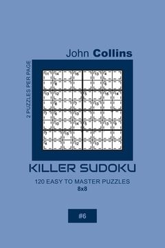portada Killer Sudoku - 120 Easy To Master Puzzles 8x8 - 6 (in English)