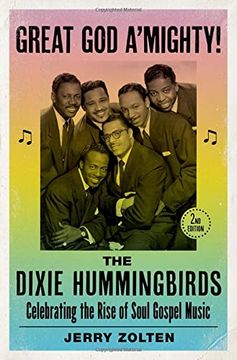 portada Great god A'mighty! The Dixie Hummingbirds: Celebrating the Rise of Soul Gospel Music (Hardback) 