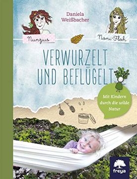 portada Verwurzelt und Beflügelt: Mit Kindern Durch die Wilde Natur (en Alemán)