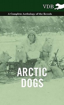 portada arctic dogs - a complete anthology of the breeds - (en Inglés)