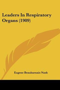 portada leaders in respiratory organs (1909) (en Inglés)