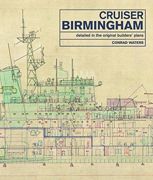 portada Cruiser Birmingham: Detailed in the Original Builders' Plans (en Inglés)