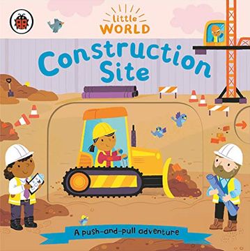 portada Construction Site: A Push-And-Pull Adventure (Little World) (en Inglés)