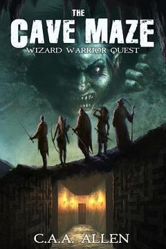 portada The Cave Maze: Wizard Warrior Quest (en Inglés)