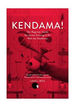 portada Kendama! Der Beginner-Guide für Deinen Einstieg in die Welt des Kendamas (en Alemán)