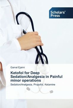 portada Ketofol for Deep Sedation/Analgesia in Painful Minor Operations: Sedation/Analgesia, Propofol, Ketamine (en Inglés)