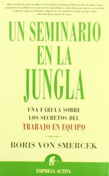 portada Un Seminario en la Jungla: Una Fabula Sobre los Secretos del Trab ajo en Equipo (in Spanish)
