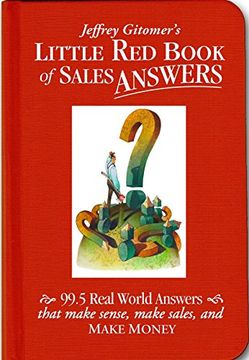 portada Jeffrey Gitomer's Little red Book of Sales Answers: 99. 5 Real World Answers That Make Sense, Make Sales, and Make Money (en Inglés)