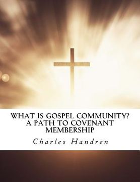 portada What Is Gospel Community? a Path to Covenant Membership (in English)