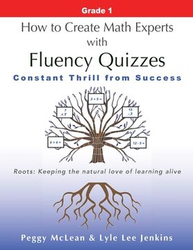 portada How to Create Math Experts with Fluency Quizzes Grade 1: Constant Thrill from Success (in English)