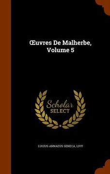 portada OEuvres De Malherbe, Volume 5 (en Inglés)