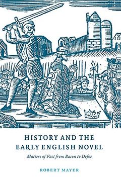 portada History and the Early English Novel Paperback: Matters of Fact From Bacon to Defoe (Cambridge Studies in Eighteenth-Century English Literature and Thought) 