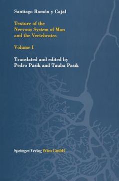 portada texture of the nervous system of man and the vertebrates: volume i an annotated and edited translation of the original spanish text with the additions (en Inglés)