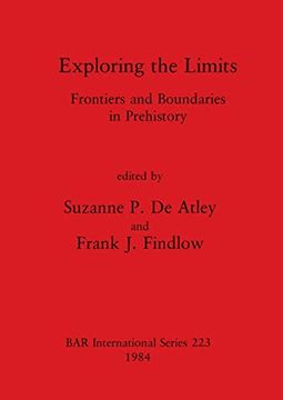 portada Exploring the Limits: Frontiers and Boundaries in Prehistory (223) (British Archaeological Reports International Series) (in English)
