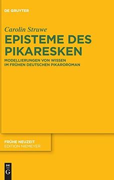 portada Episteme des Pikaresken: Modellierungen von Wissen im Fruhen Deutschen Pikaroroman (Frühe Neuzeit) (en Alemán)