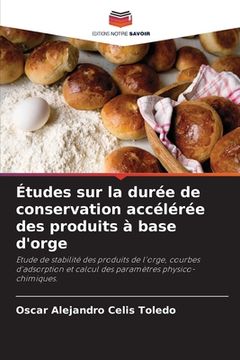 portada Études sur la durée de conservation accélérée des produits à base d'orge