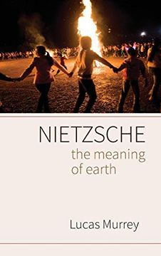 portada Nietzsche: The Meaning of Earth (en Inglés)