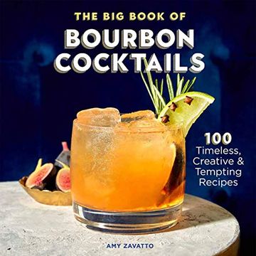 portada The big Book of Bourbon Cocktails: 100 Timeless, Creative & Tempting Recipes (en Inglés)