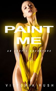 portada Paint Me: An Erotic Adventure (in English)