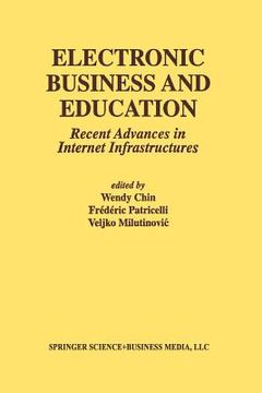portada Electronic Business and Education: Recent Advances in Internet Infrastructures (en Inglés)