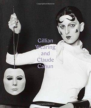 portada Gillian Wearing and Claude Cahun: Behind the Mask, Another Mask (en Inglés)