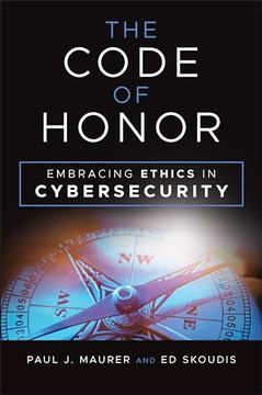 portada The Code of Honor: Embracing Ethics in Cybersecurity (en Inglés)